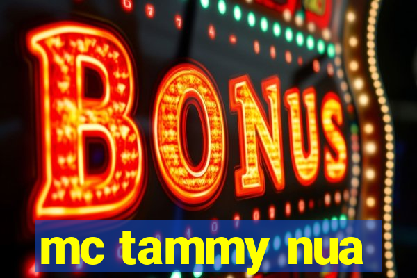 mc tammy nua